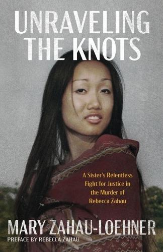 Unraveling the Knots: A Sister's Relentless Fight for Justice in the Murder of Rebecca Zahau