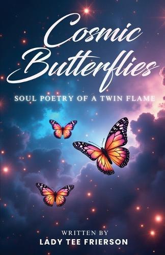 Cosmic Butterflies: Soul Poetry of a Twin Flame
