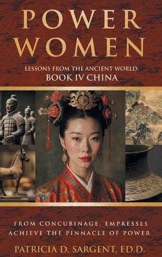 Power Women: Lessons from the Ancient World, Book IV China