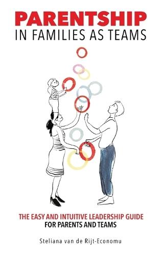 Parentship In Families As Teams: The Easy and Intuitive Leadership Guide for Parents and Teams