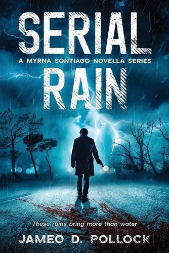 Serial Rain: Myrna Sontiago Crime Thriller