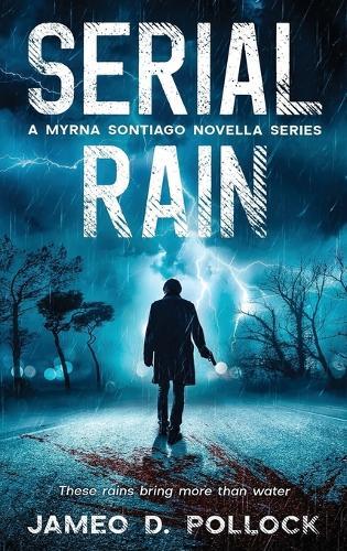 Serial Rain: Myrna Sontiago Crime Thriller
