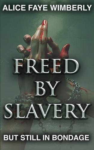 Freed from Slavery but Still in Bondage