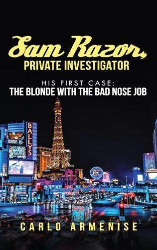 Sam Razor, Private Investigator: His First Case: The Blonde with the Bad Nose Job