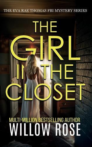 THE GIRL IN THE CLOSET (Eva Rae Thomas FBI Mystery Book 18)
