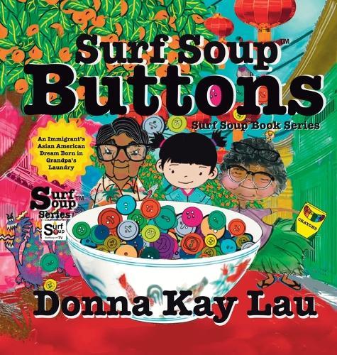 Surf Soup Buttons: An Immigrant's Asian American Dream Born in Grandpa's Laundry