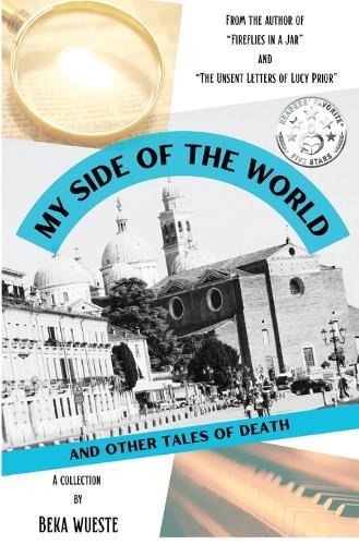 My Side of the World and Other Tales of Death