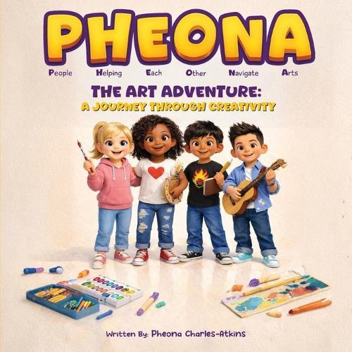Pheona: The Art Adventure - A Journey Through Creativity: The Art Adventure -