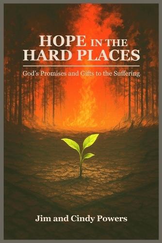 Hope in the Hard Places: God's Promises and Gifts to the Suffering