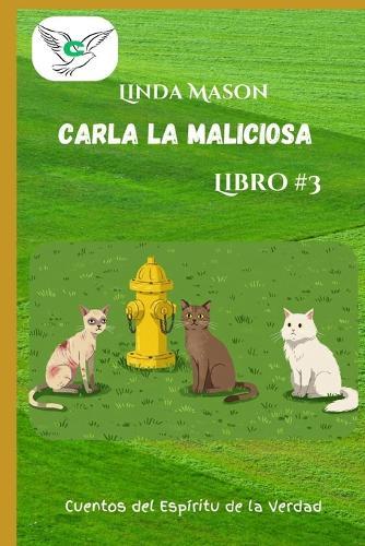 Carla la Maliciosa: Libro #3