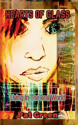 Hearts of Glass: Living in the Real World