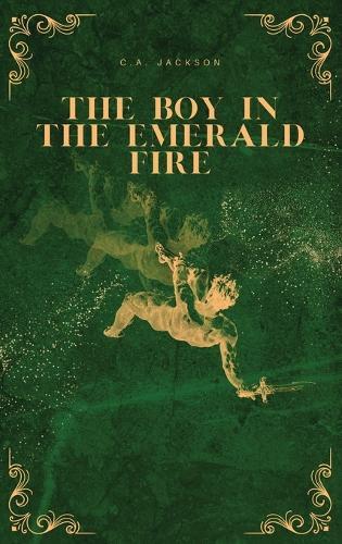 The Boy in the Emerald Fire