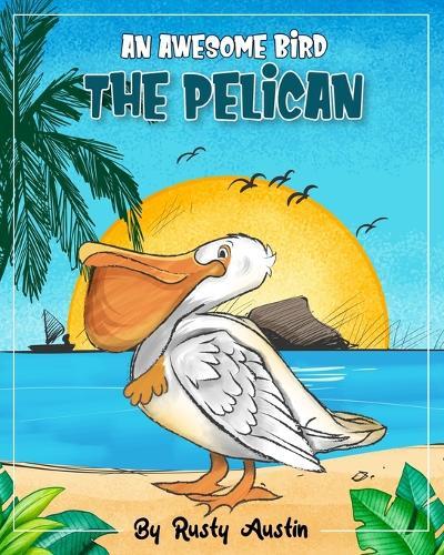 An Awesome Bird The Pelican (Goofy Things by Rusty)