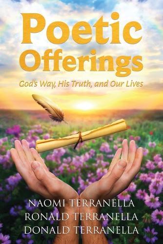 Poetic Offerings: God's Way, His Truth, and Our Lives