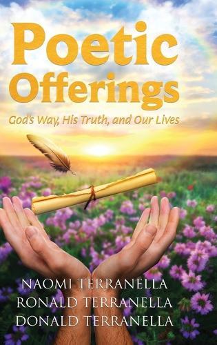 Poetic Offerings: God's Way, His Truth, and Our Lives