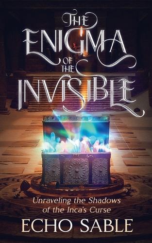 The Enigma of the Invisible: Unraveling the Shadows of the Inca's Curse