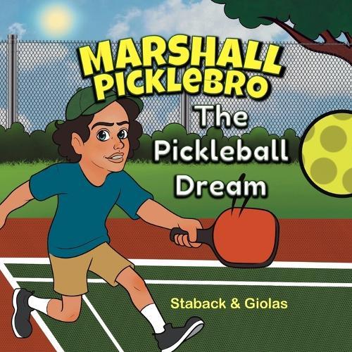 Marshall Picklebro: The Pickleball Dream