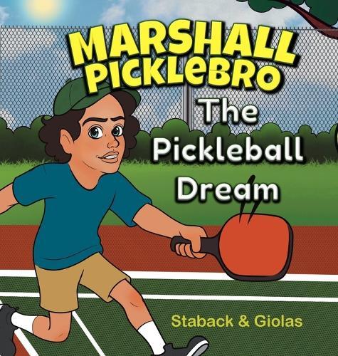 Marshall Picklebro: The Pickleball Dream