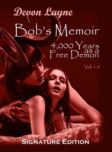 Bob's Memoir: 4,000 Years as a Free Demon