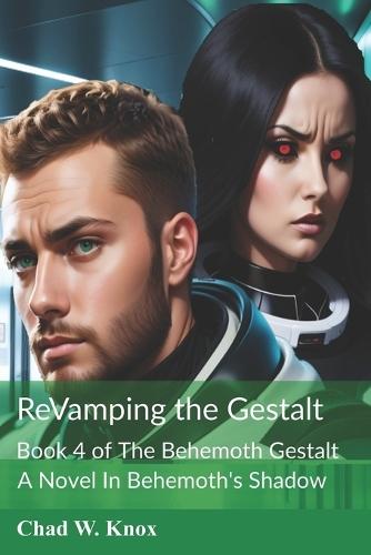 ReVamping the Gestalt: Book 4 of The Behemoth Gestalt