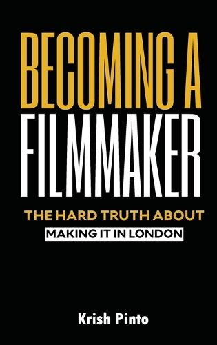 Becoming a Filmmaker: Making it in London's Film Scene