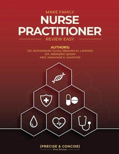 Make Family Nurse Practitioner Review Easy (Precise and Concise) First Edition