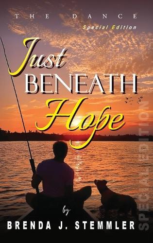 Just Beneath Hope: The Dance - Special Edition