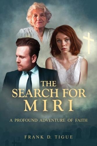 The Search for Miri: A Profound Adventure of Faith