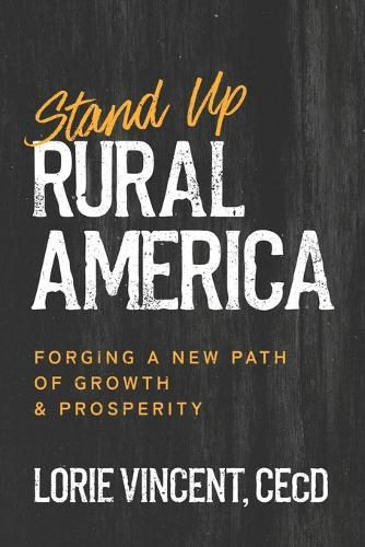 Stand Up Rural America: Forging a New Path of Growth & Prosperity