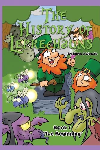 The History of Leprechauns: Book 1 ""The Beginning""