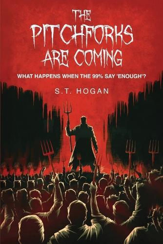 The Pitchforks Are Coming: What Happens When the 99% Say 'Enough'?