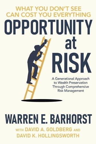 Opportunity at Risk: A Generational Approach to Wealth Preservation Through Comprehensive Risk Management