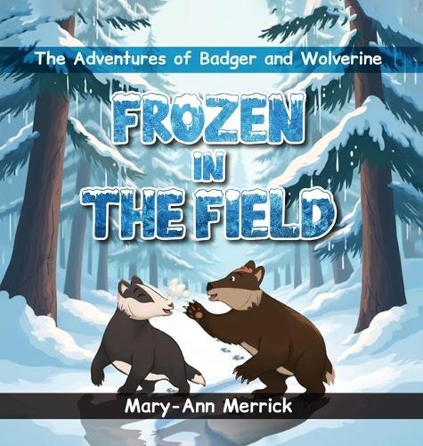 The Adventures of Badger and Wolverine: Frozen In The Field