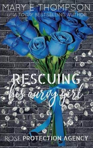 Rescuing His Curvy Girl: Discreet Special Edition