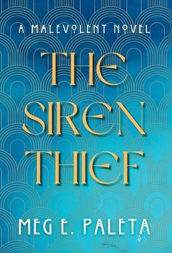 The Siren Thief: A Malevolent Novel