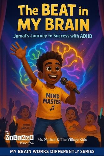 The Beat in My Brain: Jamal's Journey to Success with ADHD