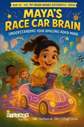 Maya's Race Car Brain: Understanding Your Amazing ADHD Mind