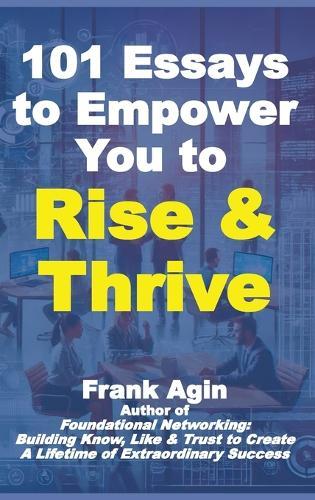 101 Essays to Empower You to Rise & Thrive