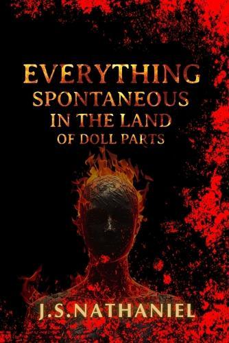 Everything Spontaneous in the Land of Doll Parts