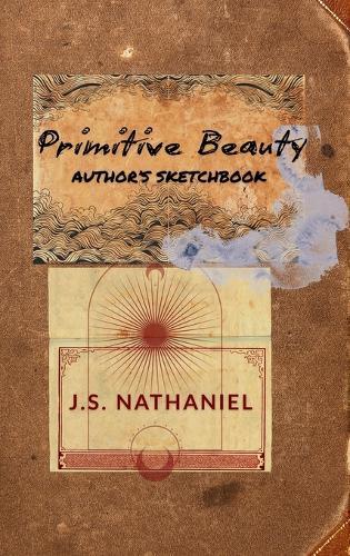 Primitive Beauty: Author's Sketchbook