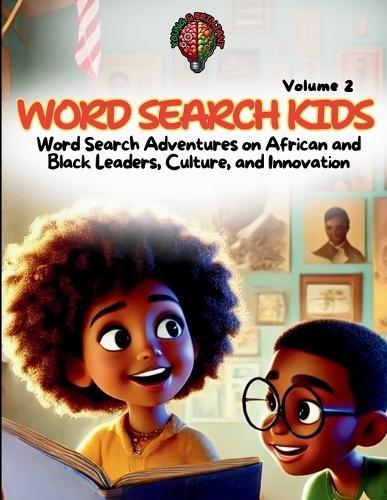 Word Search Kids: Word Search Adventures on African and Black Leaders, Culture, and Innovation