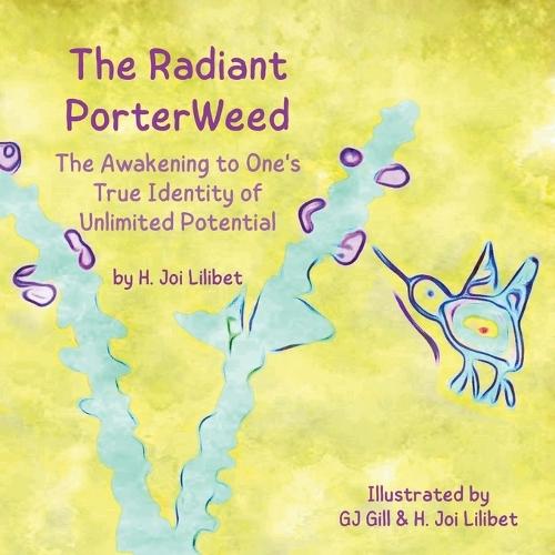 The Radiant PorterWeed: The Awakening to One's True Identity of Unlimited Potential