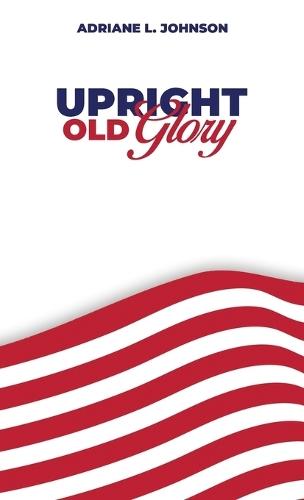 Upright Old Glory