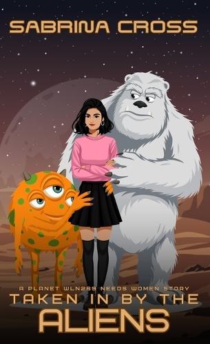 Taken in by the Aliens: A Planet WLN269 Need Women Story