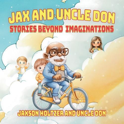 Jax and Uncle Don: Stories Beyond Imaginations