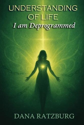 Understanding of Life: I am Deprogrammed