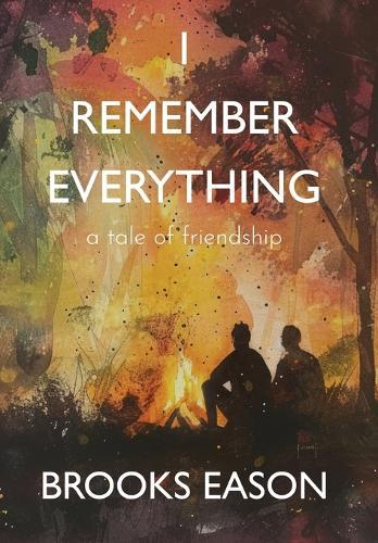 I Remember Everything: A Tale of Friendship