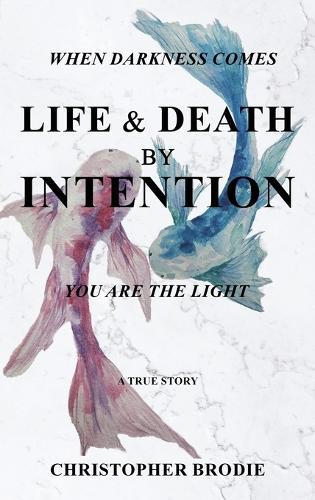 Life & Death by Intention