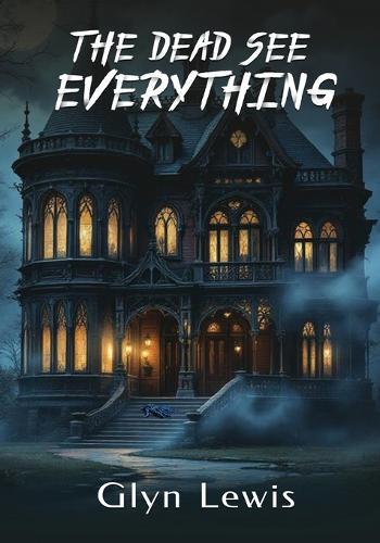 The Dead see Everything