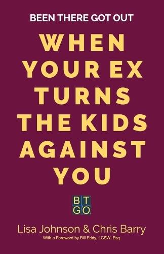 Been There Got Out: When Your Ex Turns The Kids Against You